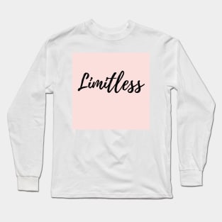 Limitless - Motivational one word Long Sleeve T-Shirt